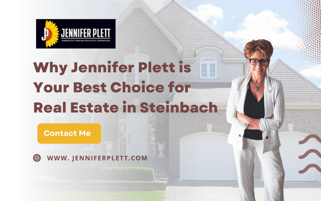 Why Jennifer Plett is Your Best Choice for Real Estate in Steinbach