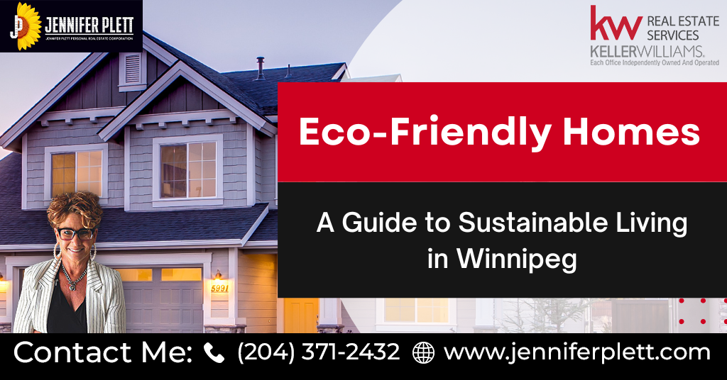 Eco-Friendly Homes: A Guide to Sustainable Living in Winnipeg